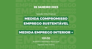 Sessão Informativa “Medida Compromisso de Emprego Sustentável e Medida Interior +”