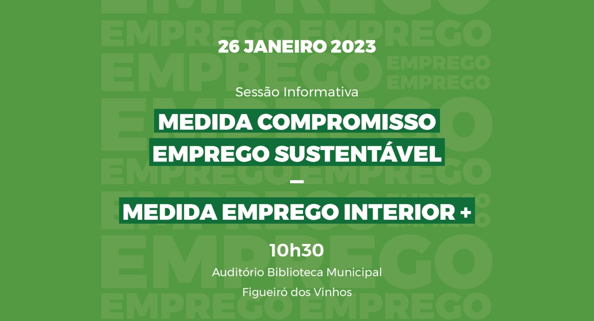 Sessão Informativa “Medida Compromisso de Emprego Sustentável e Medida Interior +”