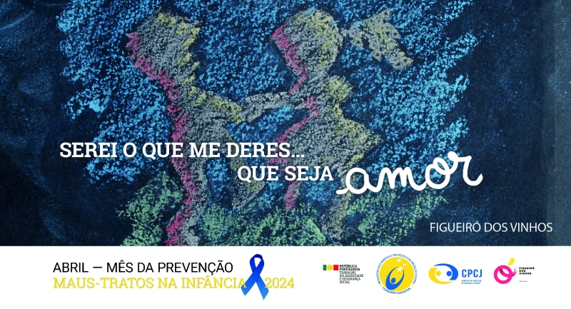 Abril - «Mês da Prevenção dos Maus-Tratos na Infância»