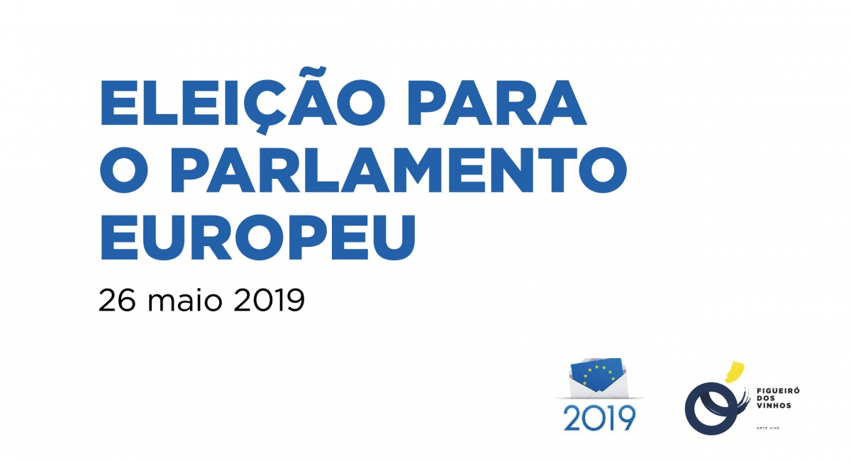 Eleições para o Parlamento Europeu - 26 maio 2019