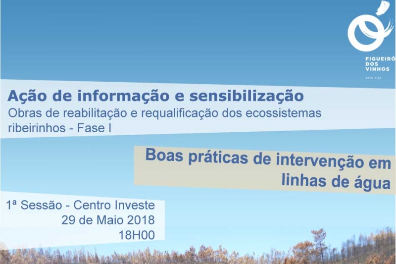 Reabilitação de Rios da Zona do Pinhal Interior - Ação de Informação e Sensibilização em Figueiró dos Vinhos