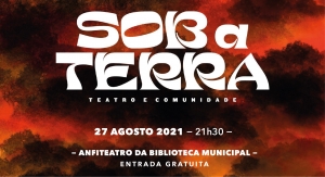 Leirena Teatro traz “SOB A TERRA” a Figueiró dos Vinhos