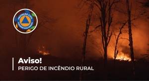 Aviso à População: Risco de Incêndio Rural – EPE Nível II e III – Agravamento